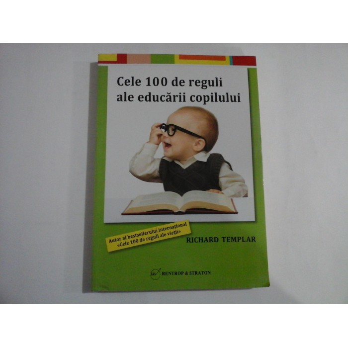    Cele 100 de  reguli ale educarii copilului  -  Richard  TEMPLAR  